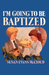 cover of the book I'm Going To Be Baptized