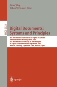 cover of the book Digital Documents: Systems and Principles: 8th International Conference on Digital Documents and Electronic Publishing, DDEP 2000, 5th International Workshop on the Principles of Digital Document Processing, PODDP 2000, Munich, Germany, September 13-15, 2