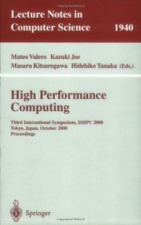 cover of the book High Performance Computing: Third International Symposium, ISHPC 2000 Tokyo, Japan, October 16–18, 2000 Proceedings