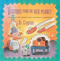 cover of the book Visitors from the Red Planet and 76 Other Solve-Them-Yourself Mysteries