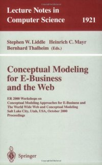 cover of the book Conceptual Modeling for E-Business and the Web: ER 2000 Workshops on Conceptual Modeling Approaches for E-Business and The World Wide Web and Conceptual Modeling Salt Lake City, Utah, USA, October 9–12, 2000 Proceedings