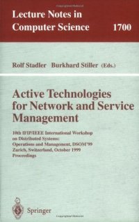 cover of the book Active Technologies for Network and Service Management: 10th IFIP/IEEE International Workshop on Distributed Systems: Operations and Management, DSOM’99 Zurich, Switzerland, October 11–13, 1999 Proceedings