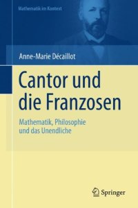 cover of the book Cantor und die Franzosen: Mathematik, Philosophie und das Unendliche