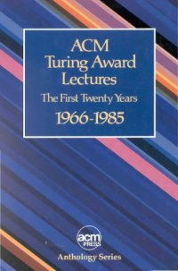 cover of the book Acm Turning Award Lectures: The First Twenty Years : 1966 to 1985 