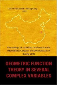 cover of the book Geometric Function Theory in Several Com: Proceedings of a Satellite Conference to the International Congress of Mathematicians in Beijing 2002, ... China, 30 August - 2 September 2002