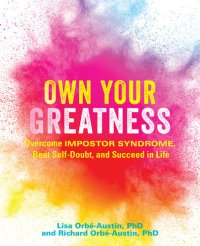 cover of the book Own Your Greatness: Overcome Impostor Syndrome, Beat Self-Doubt, and Succeed in Life