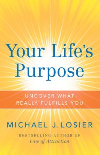 cover of the book Your Life's Purpose: Uncover What Really Fulfills You