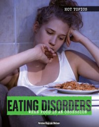 cover of the book Eating Disorders: When Food Is an Obsession