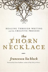 cover of the book The Thorn Necklace: Healing Through Writing and the Creative Process