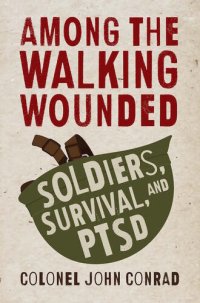 cover of the book Among the Walking Wounded: Soldiers, Survival, and PTSD