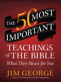 cover of the book The 50 Most Important Teachings of the Bible: What They Mean for You