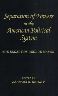 cover of the book Separation of Powers in the American Political System: The Legacy of George Mason, The George Mason Lecture Series