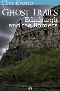 cover of the book Ghost Trails of Edinburgh and the Borders