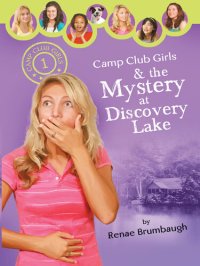 cover of the book Camp Club Girls & the Mystery at Discovery Lake