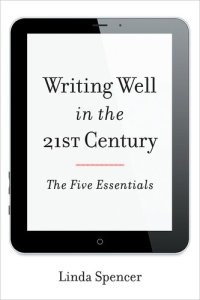 cover of the book Writing Well in the 21st Century: The Five Essentials