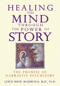 cover of the book Healing the Mind through the Power of Story: The Promise of Narrative Psychiatry