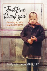 cover of the book Just Fine Thank You: Growing Up with Family Secrets