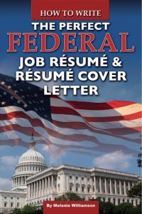 cover of the book How to Write the Perfect Federal Job Résumé & Résumé Cover Letter