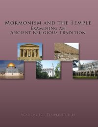 cover of the book Mormonism and the Temple: Examining an Ancient Religious Tradition