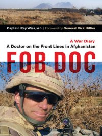 cover of the book FOB Doc: A Doctor On the Front Lines in Afghanistan--A War Diary