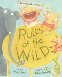 cover of the book Rules of the Wild: An Unruly Book of Manners
