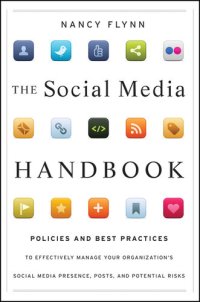 cover of the book The Social Media Handbook: Rules, Policies, and Best Practices to Successfully Manage Your Organization's Social Media Presence, Posts, and Potential