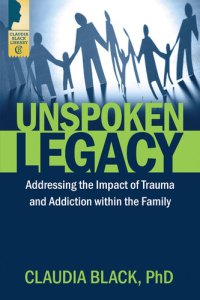 cover of the book Unspoken Legacy: Addressing the Impact of Trauma and Addiction within the Family