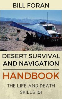 cover of the book Desert Survival & Navigation Handbook. The Life And Death Skills 101