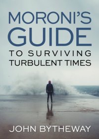 cover of the book Moroni's Guide for Surviving Turbulent Times