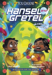 cover of the book Hansel and Gretel: An Interactive Fairy Tale Adventure