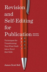 cover of the book Revision and Self Editing for Publication: Techniques for Transforming Your First Draft Into a Novel That Sells