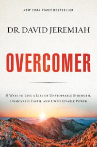 cover of the book Overcomer: 8 Ways to Live a Life of Unstoppable Strength, Unmovable Faith, and Unbelievable Power