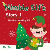 cover of the book Nimble Elf's Story 1 the Hard Working Elf: Children Story Books Set