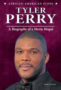 cover of the book Tyler Perry: A Biography of a Movie Mogul