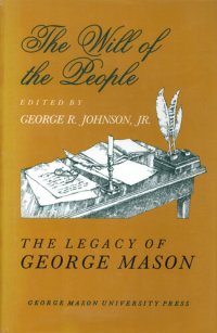 cover of the book The Will of the People: The Legacy of George Mason, the George Mason Lecture Series