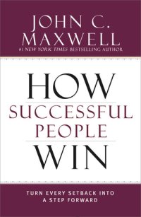 cover of the book How Successful People Win: Turn Every Setback into a Step Forward