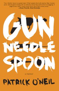 cover of the book Gun, Needle, Spoon