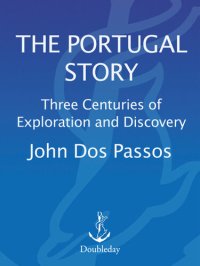 cover of the book The Portugal Story: Three Centuries of Exploration and Discovery