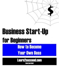 cover of the book Business Start-Up for Beginners: How to Become Your Own Boss