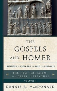 cover of the book The Gospels and Homer: Imitations of Greek Epic in Mark and Luke-Acts