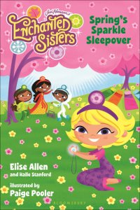 cover of the book Jim Henson's Enchanted Sisters: Spring's Sparkle Sleepover