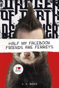 cover of the book Half My Facebook Friends Are Ferrets