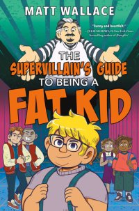 cover of the book The Supervillain's Guide to Being a Fat Kid