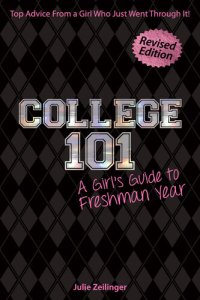 cover of the book College 101: A Girl's Guide to Freshman Year (Rev. ed.)