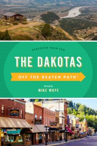 cover of the book The Dakotas Off the Beaten Path®: Discover Your Fun