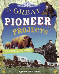 cover of the book Great Pioneer Projects: You Can Build Yourself