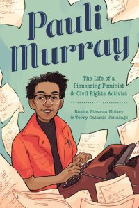 cover of the book Pauli Murray: The Life of a Pioneering Feminist and Civil Rights Activist