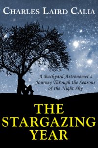 cover of the book The Stargazing Year: A Backyard Astronomer's Journey Through the Seasons of the Night Sky