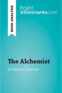 cover of the book The Alchemist by Paulo Coelho (Book Analysis): Detailed Summary, Analysis and Reading Guide