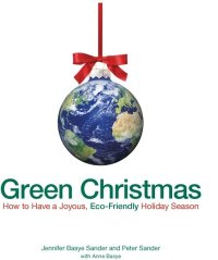 cover of the book Green Christmas: How to Have a Joyous, Eco-Friendly Holiday Season